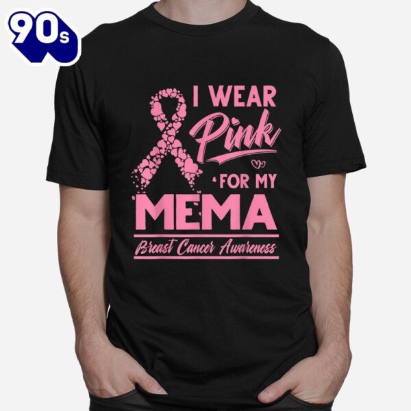 I Wear Pink For My Mema Breast Cancer Awareness Shirt