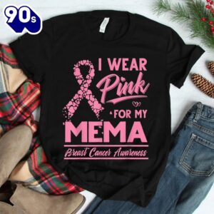 I Wear Pink For My Mema Breast Cancer Awareness Shirt 2