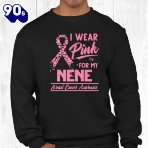 I Wear Pink For My Nene Breast Cancer Awareness Shirt 2