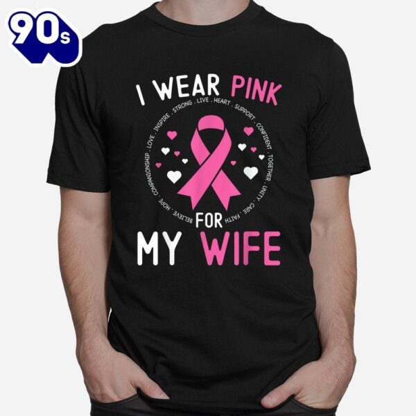 I Wear Pink For My Wife Breast Cancer Awareness Husband Shirt
