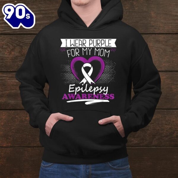 I Wear Purple For My Mom Epilepsy Awareness Shirt