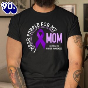 I Wear Purple For My Mom Pancreatic Cancer Awareness Shirt 2