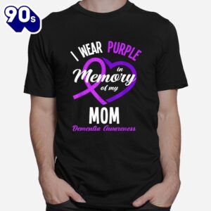 I Wear Purple In Memory For My Mom Dementia Awareness Shirt 1