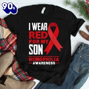 I Wear Red For My Son Proud Mom Dad Hemophilia Awareness Shirt 2