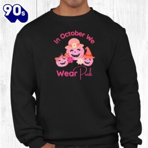 In October We Wear Pink Breast Cancer Awareness Support Shirt 2