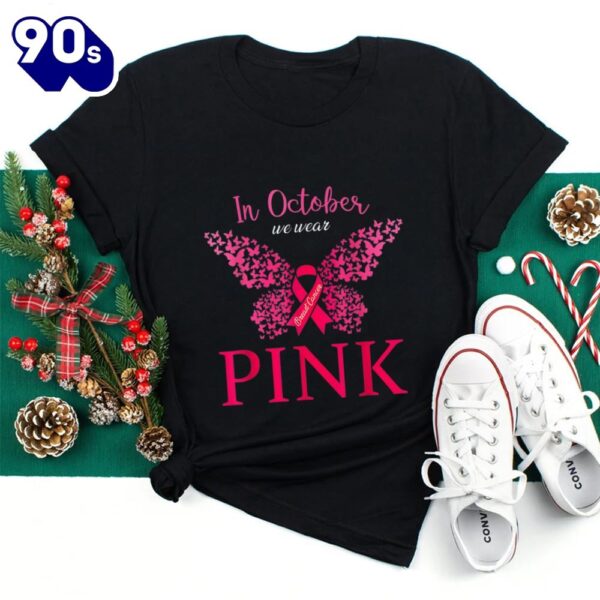 In October We Wear Pink Butterfly Breast Cancer Awareness Shirt