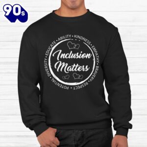 Inclusion Matters With Empathy Autism Awareness Special Educ Shirt 2