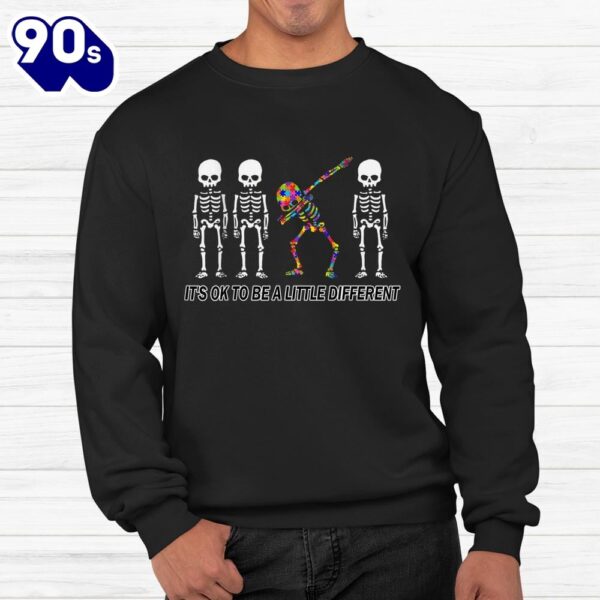 It’s Ok To Be A Little Different Autism Awareness Skeleton Shirt