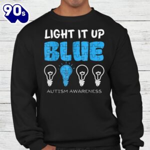 Light It Up Blue Autism Awareness Shirt 2