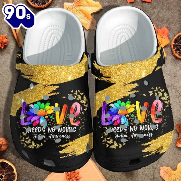 Love Needs No Words Shoes Autism Awareness Outdoor Shoes Birthday Gift Men Women Personalized Clogs
