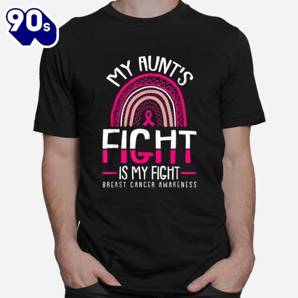 My Aunts Fight Is My Fight Breast Cancer Awareness Warrior Shirt