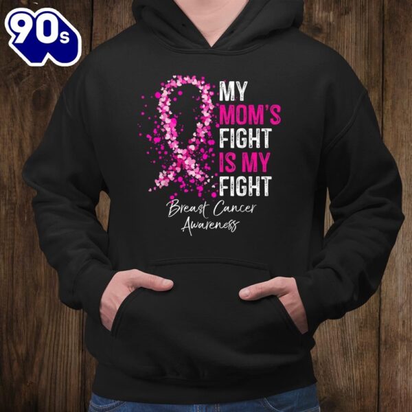 My Moms Fight Is My Fight Breast Cancer Awareness Shirt