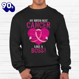 My Sister Beat Breast Cancer Pink Ribbon Survivor Awareness Shirt 2