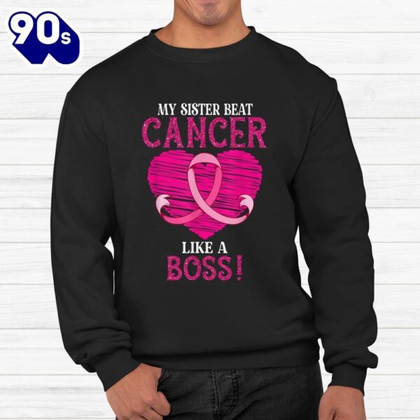My Sister Beat Breast Cancer Pink Ribbon Survivor Awareness Shirt