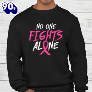 No One Fight Alone Breast Cancer Awareness Month Pink Ribbon Shirt 2
