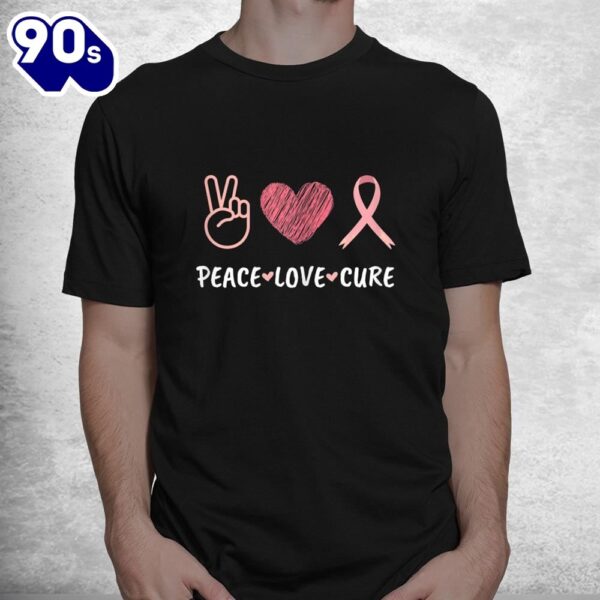 Peace Love Cure Breast Cancer Awareness Woshirt