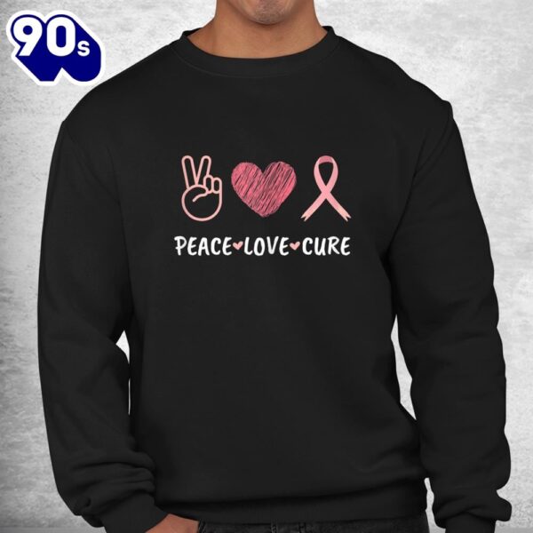 Peace Love Cure Breast Cancer Awareness Woshirt