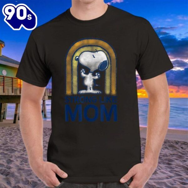 Peanuts Mother’s day Strong Snoopy T Shirt
