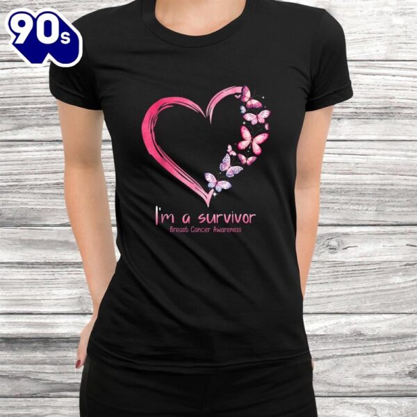 Pink Butterfly Heart I’m A Survivor Breast Cancer Awareness Shirt