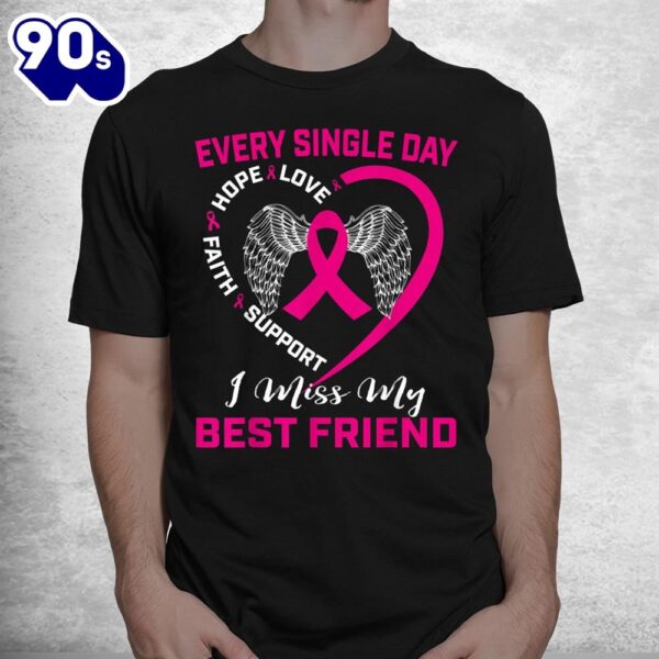 Pink I Miss My Best Friend Breast Cancer Awareness Shirt