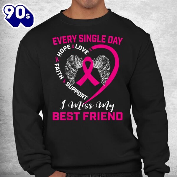 Pink I Miss My Best Friend Breast Cancer Awareness Shirt