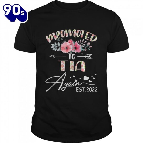 Promoted to tia again 2022 mother’s day shirt