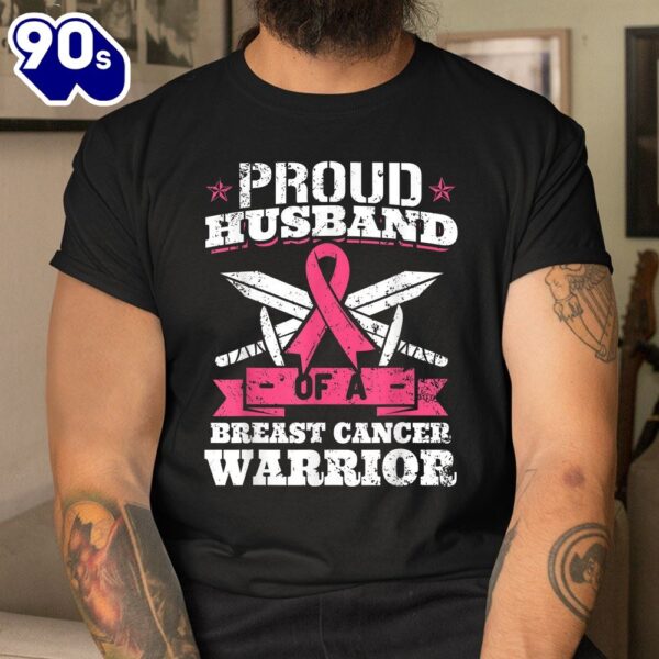 Proud Husband Of Breast Cancer Warrior Pink Awareness Ribbon Shirt