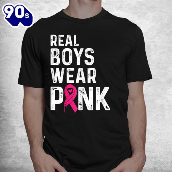 Real Boys Wear Pink Ribbon Breast Cancer Awareness Shirt