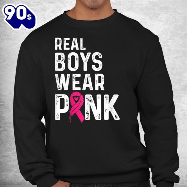 Real Boys Wear Pink Ribbon Breast Cancer Awareness Shirt
