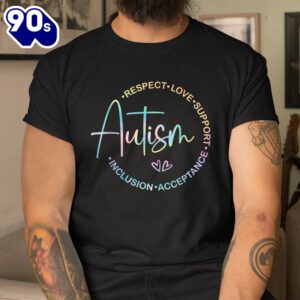 Respect Love Support Autism Awareness Month Shirt 2