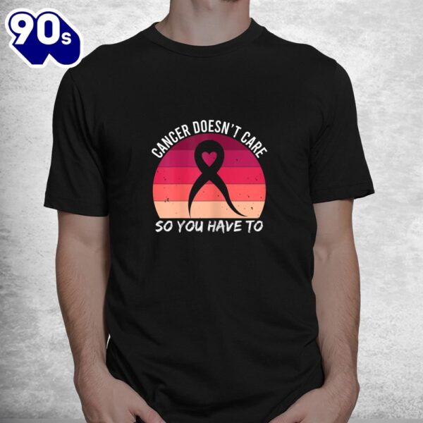 Retro Breast Cancer Awareness Gift Cancer Doesnt Care Shirt