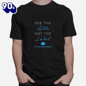 See The Able Not The Label Autism Down Syndrome Awareness Shirt 1