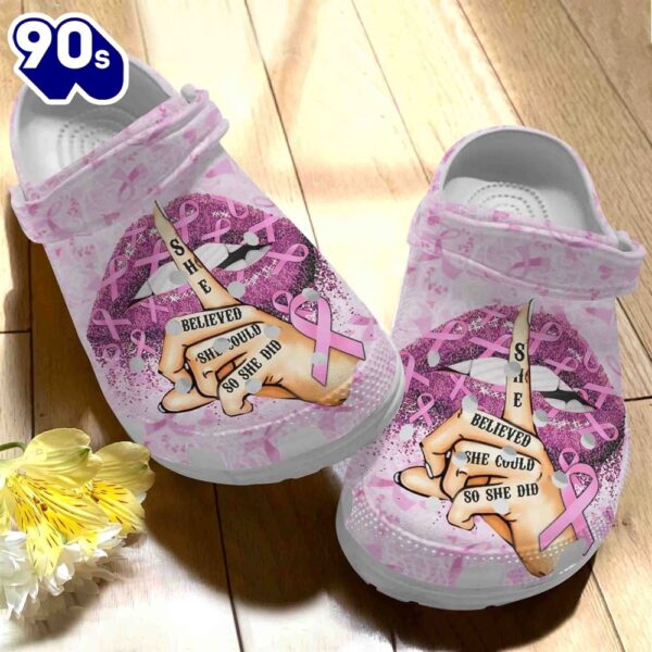 She Believe She Could So She Did Pink Ribbon Lips Breast Cancer Awareness Shoes Personalized Clogs