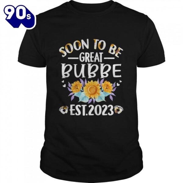 Soon to be great bubbe 2023 sunflower mother’s day shirt