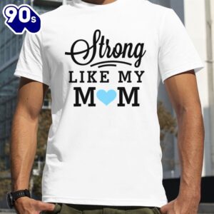 Strong Like My Mom Blue…