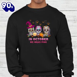 Sugar Skull In October We Wear Pink Breast Cancer Awareness Shirt 2