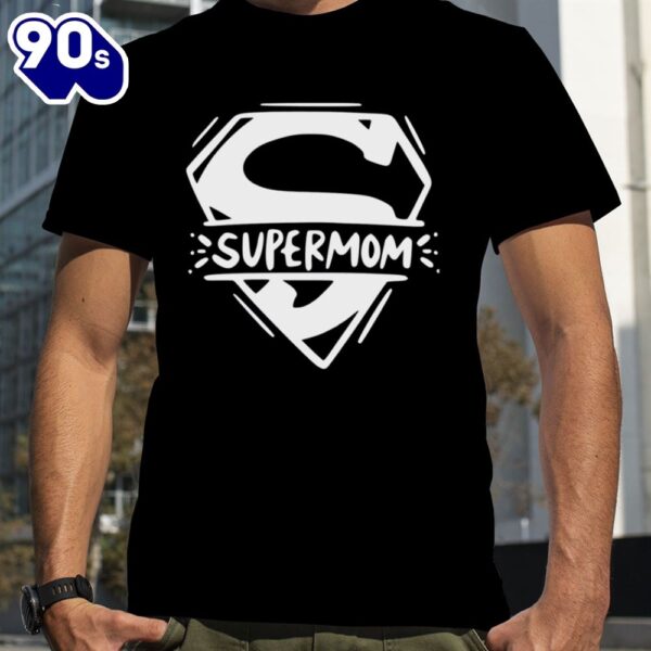 Supermom Super Mom Mother’s Day shirt