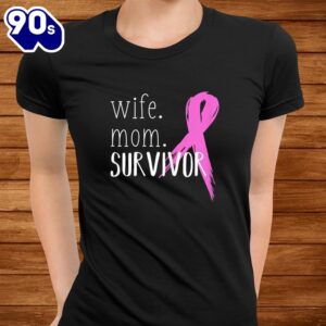 Wife Mom Survivor Design Breast Cancer Awareness Shirt 2