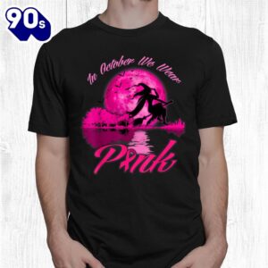 Witch Broom In October We Wear Pink Breast Cancer Awareness Shirt 1