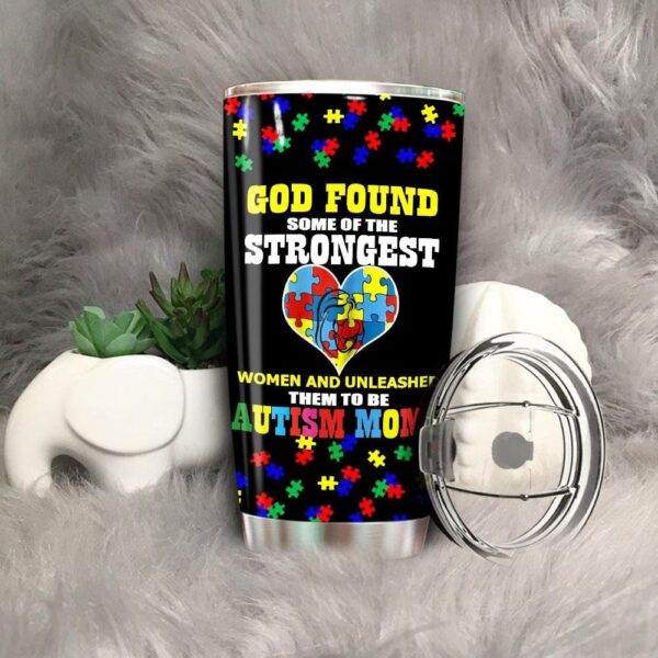 Womens God Found The Strongest To Be Autism Mom Cute Autism Tumbler Idea