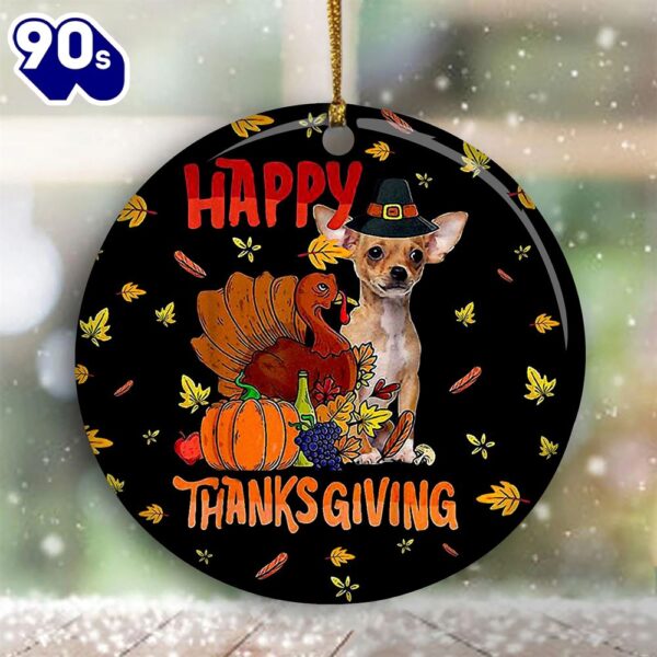 Chihuahua Happy Thanksgiving Ornament Thanksgiving Tree Ornaments, Best Gifts For Dog Owners