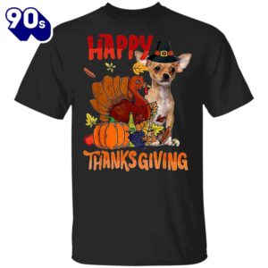 Chihuahua Happy Thanksgiving T-Shirt Cute…