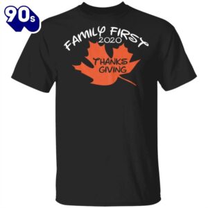 Family First 2024 Thanksgiving T-Shirt…