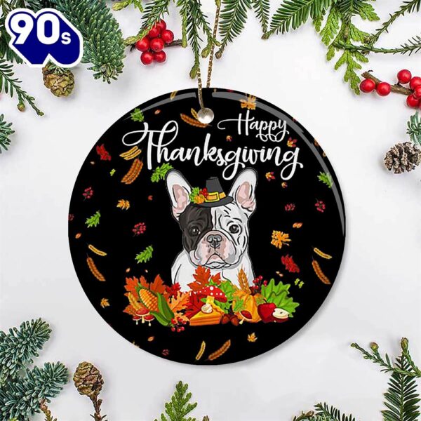 French Bulldog Happy Thanksgiving Ornament Hallothanksmas Decor Thanksgiving Gifts For Friends