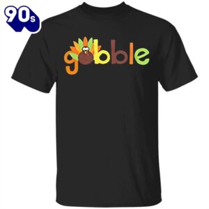 Gobble Me Thanksgiving T-Shirt Thanksgiving…