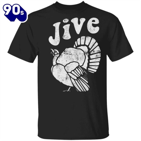 Jive Turkey Thanksgiving T-Shirt Vintage Turkey Holiday Shirt Designs Gift Ideas For Family