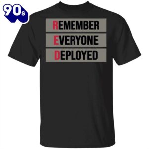 Remember Everyone Deployed T-Shirt Red…