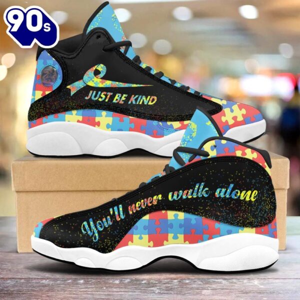 Autism Just Be Kind You Will Never Walk Alone Jd13 Shoes