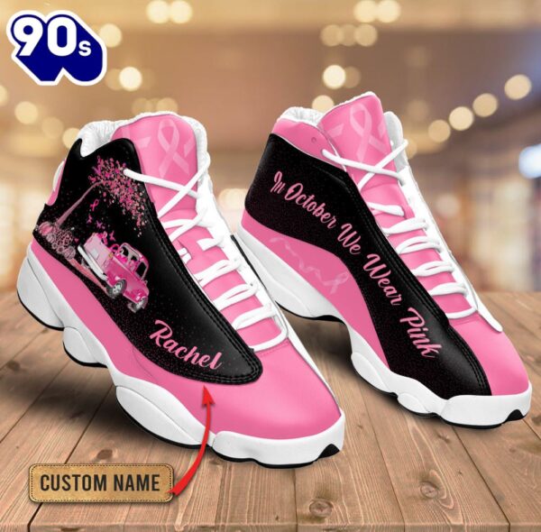 Breast Cancer In October We Wear Pink Custom Name Jd13 Shoes