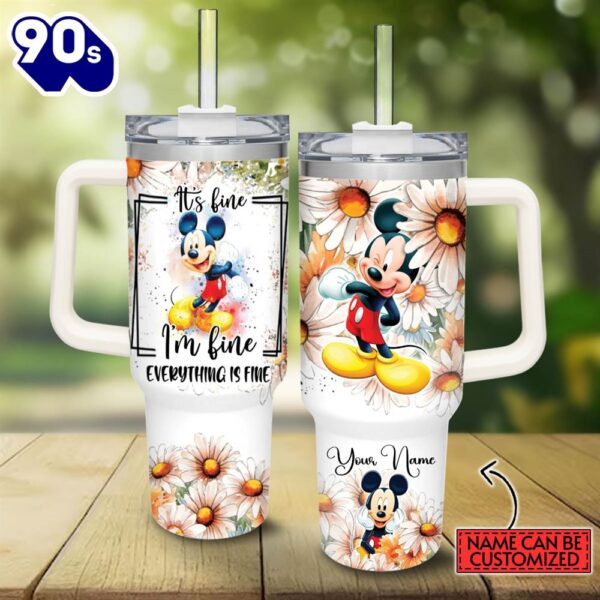 Custom Name Everything Is Fine Mickey Mouse Daisy Flower Pattern 40oz Stainless Steel Tumbler